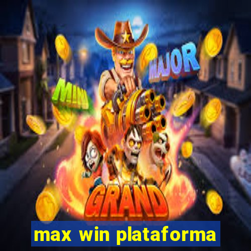 max win plataforma